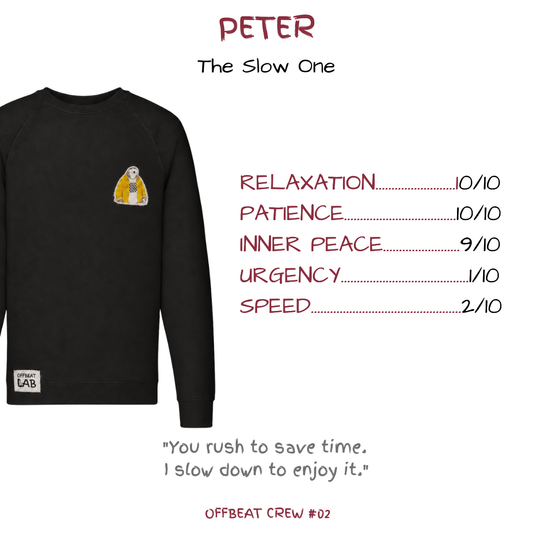 PETER "The Slow One" Unisex Sweatshirt